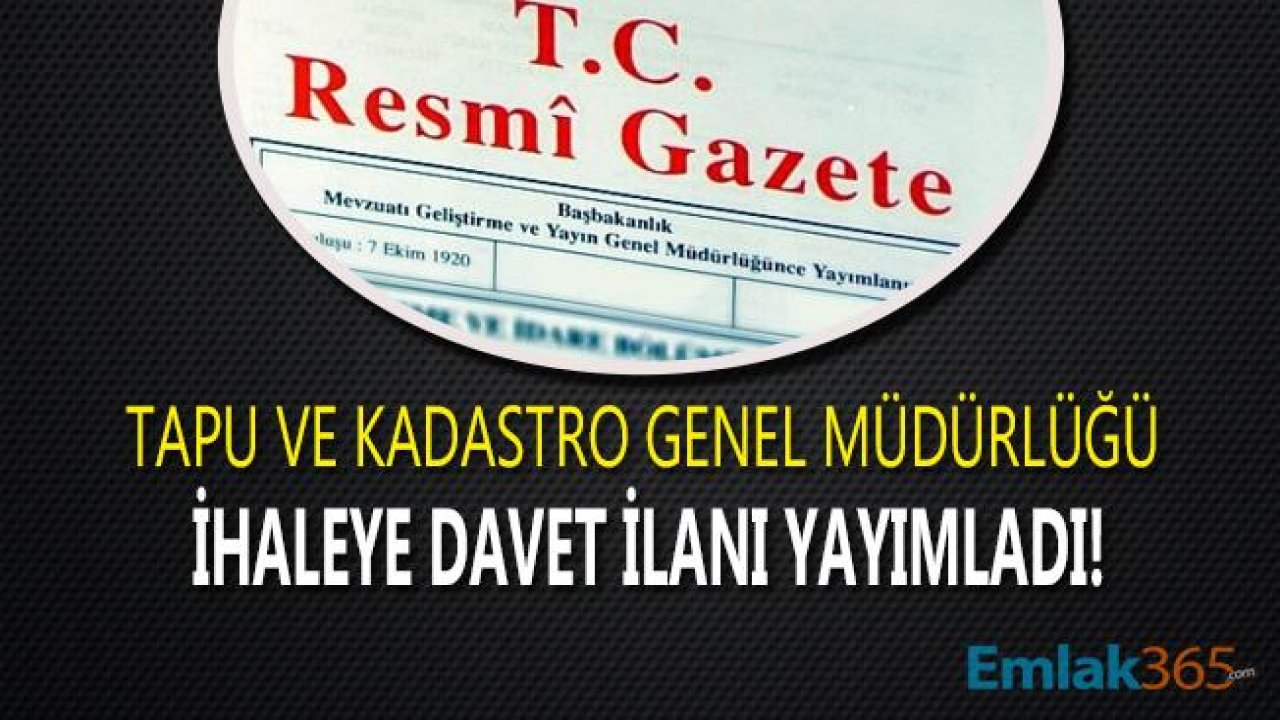 Tapu ve Kadastro Genel Müdürlüğü İhaleye Davet  İlanı Yayımladı