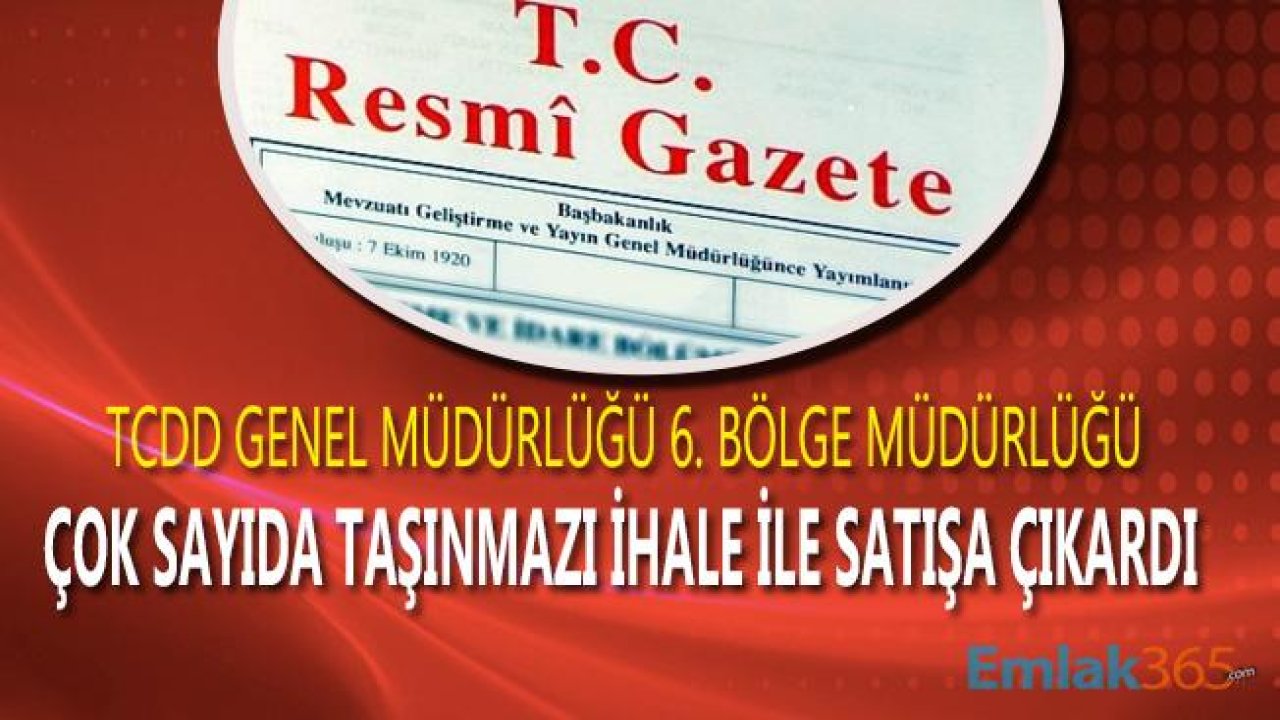 TCDD Genel Müdürlüğü 6 Bölge Müdürlüğünden Taşınmaz Satışı İhalesi