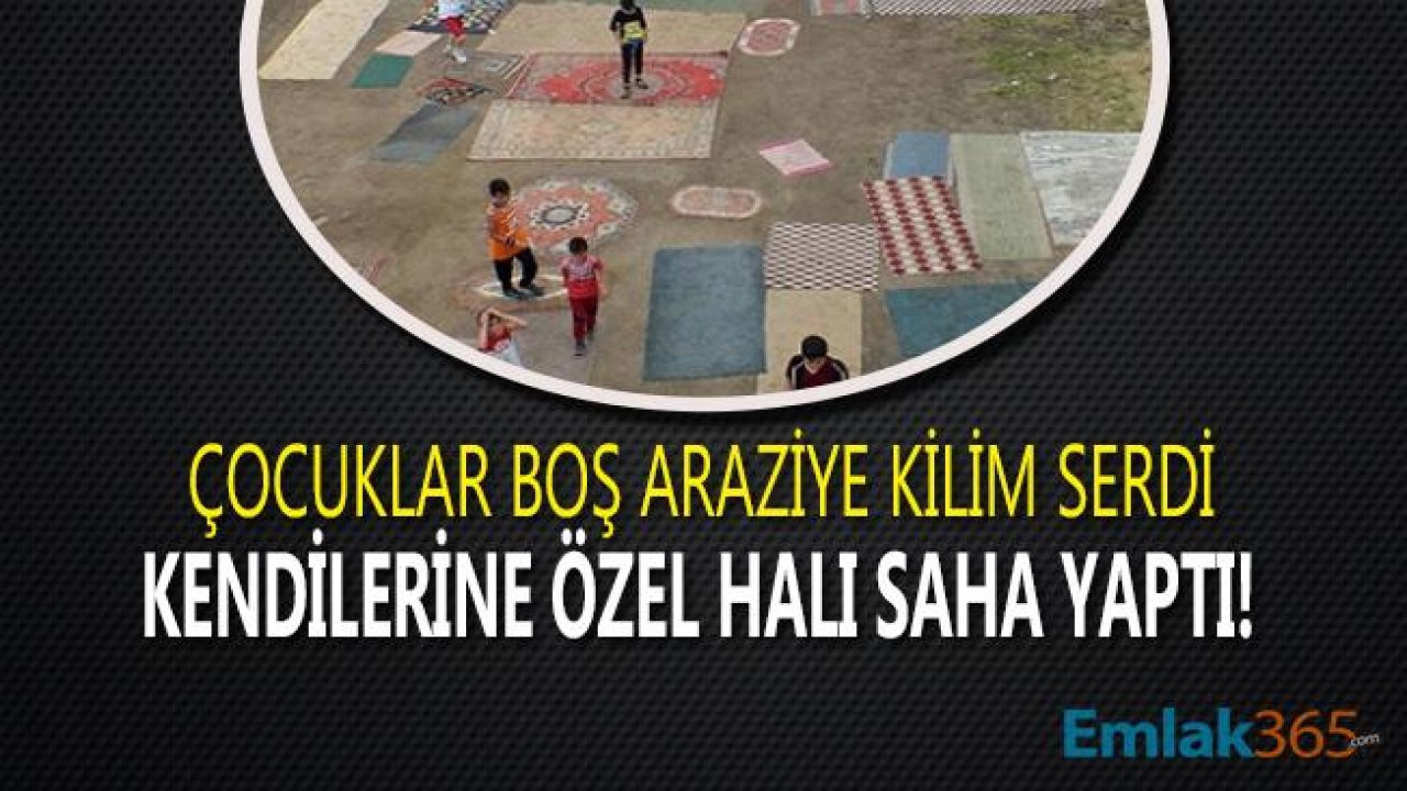 Yozgat'ta Çocuklar Eski Halıları Kullanarak Kendilerine Halı Saha Yaptılar!