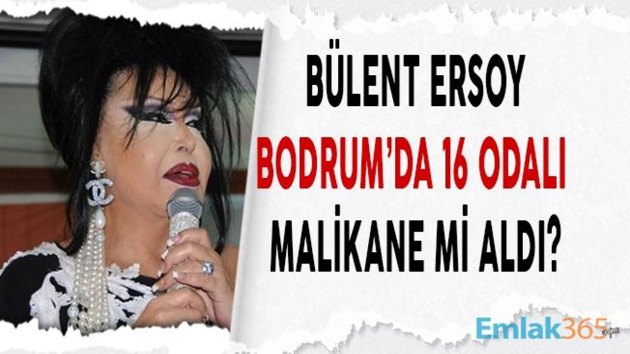 Bülent Ersoy Bodrum'dan 16 Odalı Malikane Mi Aldı?