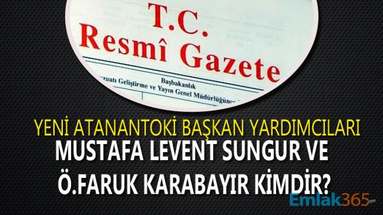 Yeni Atanan TOKİ Başkan Yardımcıları Mustafa Levent Sungur ve Ömer Faruk Karabayır Kimdir?