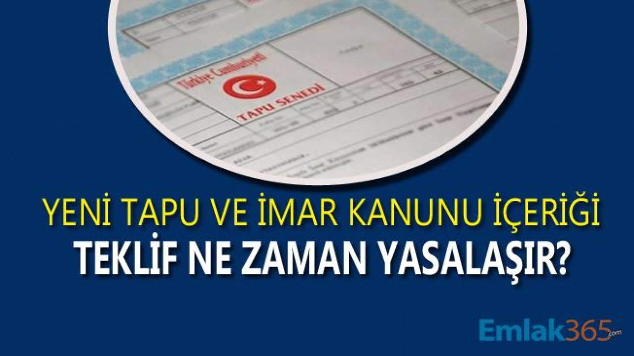 Yeni Tapu ve İmar Kanunu Mecliste Ne Zaman Yasalaşır?