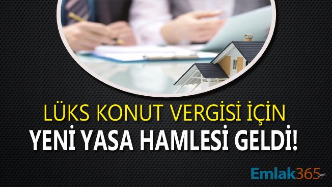 Lüks Konut İçin Yeni Vergi Hamlesi! Lüks Konutlarda KDV ve Vergiler Artacak