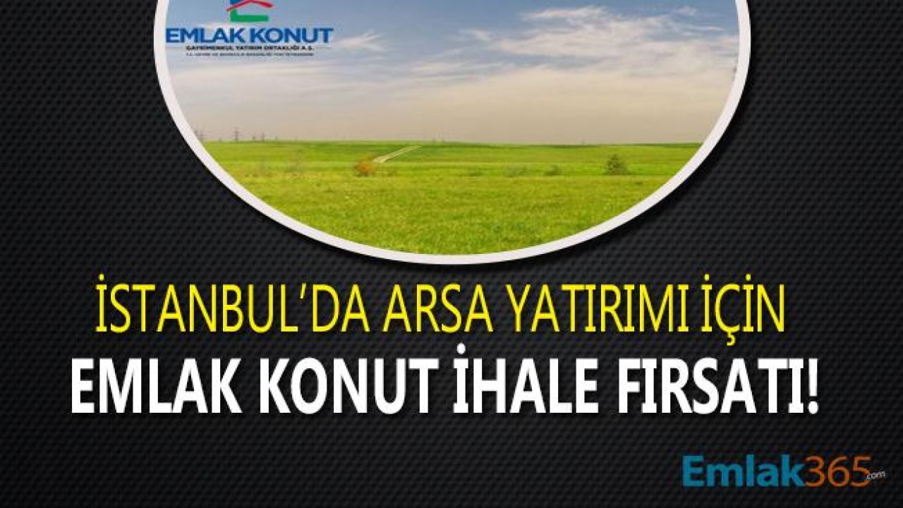 Büyük Fırsat! Emlak Konut Arsa Satışı İhalesi Düzenliyor