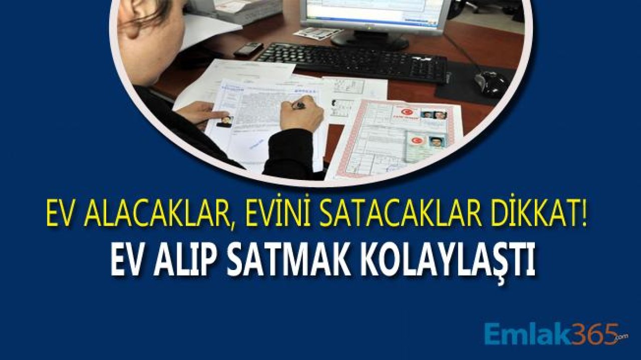 Ev Almak, Evini Satmak İsteyenlere Müjde! Yeni Tapu Kanunu İle Tapu İşlemleri Kolaylaştı