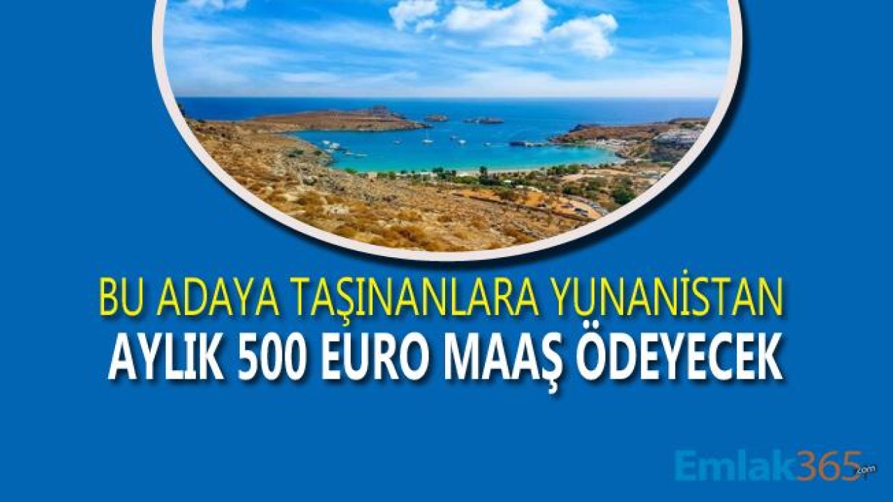 Küçük Çuha Adası İçin Taşınanlara Yunanistan Ev, Tarla ve 3 Sene Aylık 500 Euro Maaş Ödeyecek