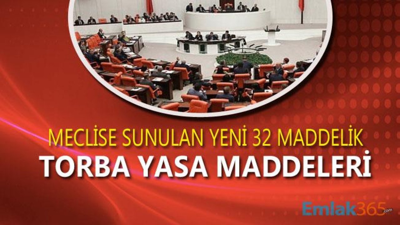 32 Maddelik Yeni Torba Yasa Ekonomi Paketi Kanun Teklifi Maddeleri