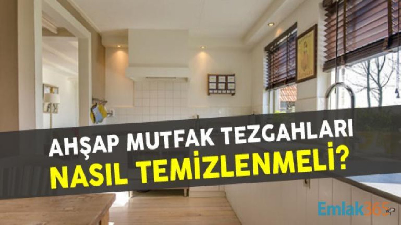 Mutfakta Ahşap Tezgah Bakımı Nasıl Yapılmalı?