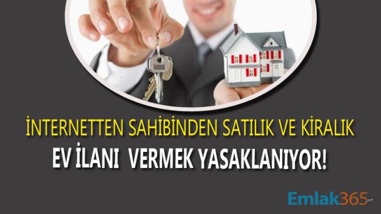 Sahibinden Satılık ve Kiralık Ev İlanları Yasaklanıyor, Artık Sadece Emlakçılar İlan Verebilecek!