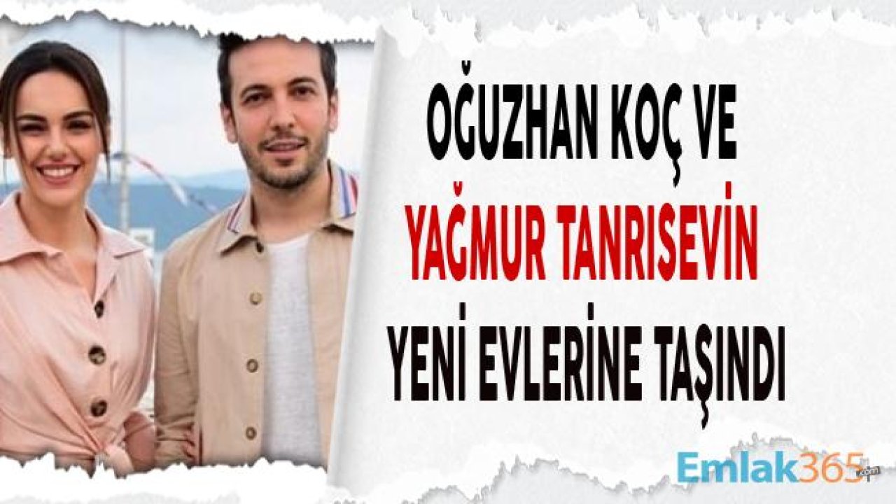 Oğuzhan Koç ve Yağmur Tanrısevin Bebek'ten Taşındı!