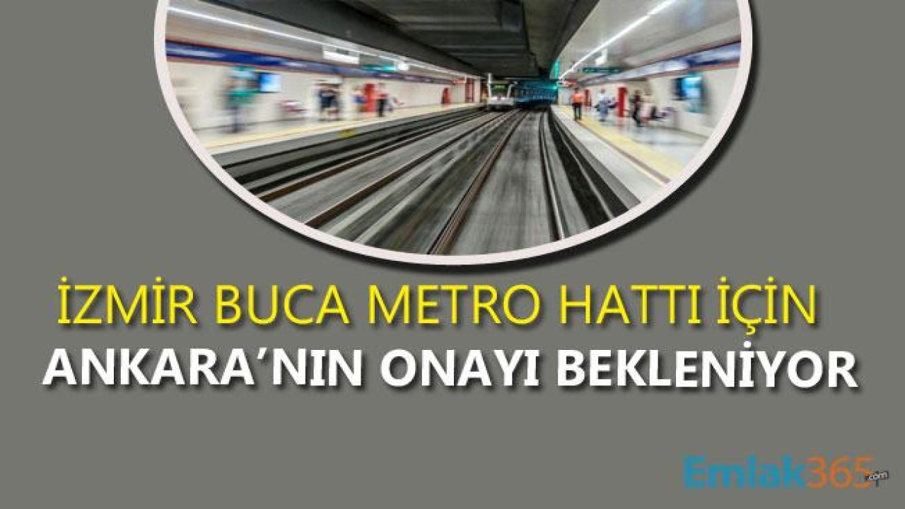 İzmir Buca Metrosu İçin Ankara'nın Onayı Bekleniyor!