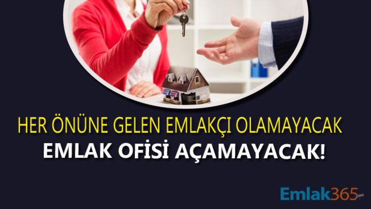 Her Önüne Gelen Emlakçı Olamayacak, Lise Mezunu Olmayanlar Emlak Ofisi Açamayacak!