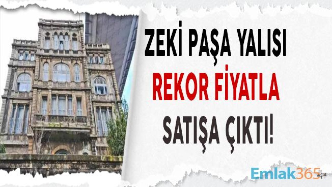 550 Milyon Liraya Satılan Tophane Müşiri Zeki Paşa Yalısı Kimin, Nerede?