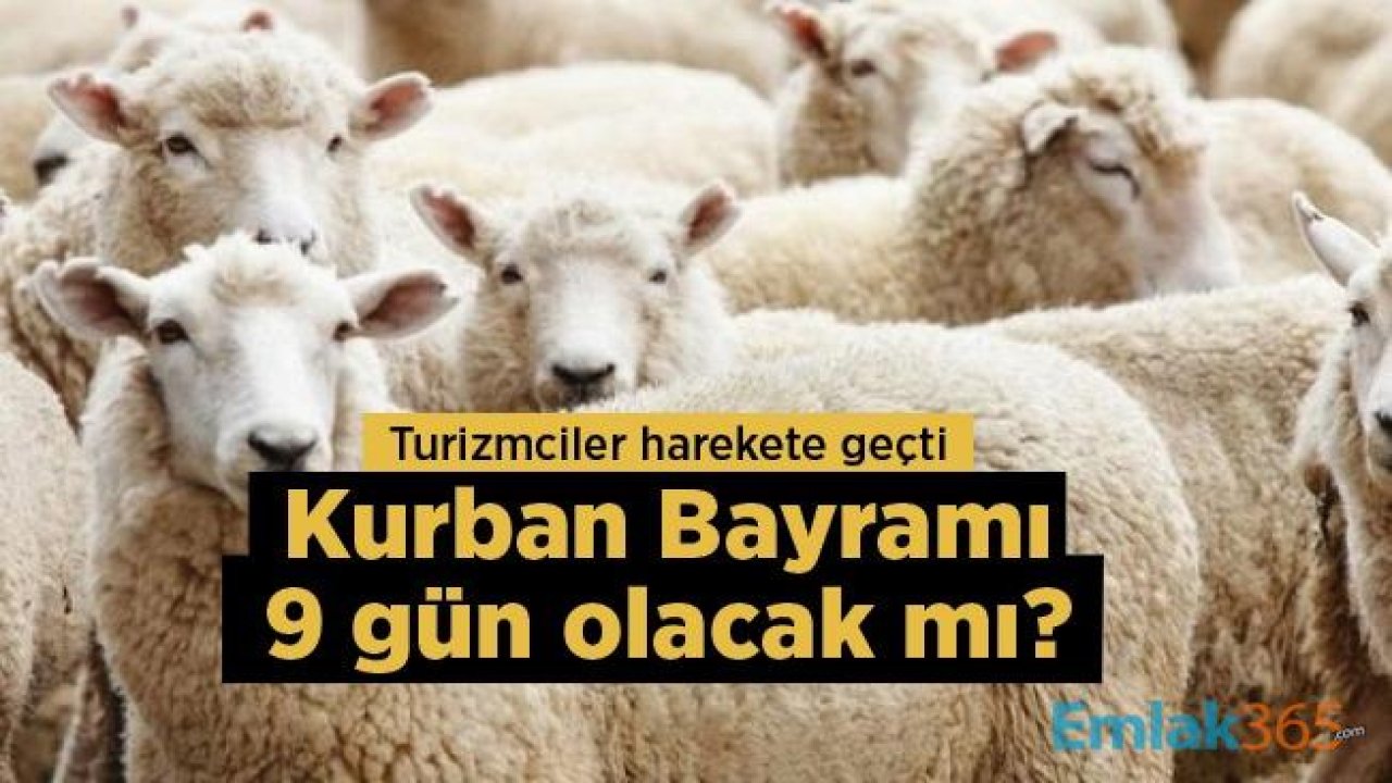 Turizmciler harekete geçti! Kurban Bayramı tatili 9 gün olacak mı?