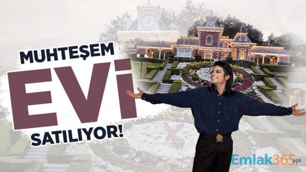 Micheal Jackson’ın hayal evi Neverland satışa çıkarıldı!