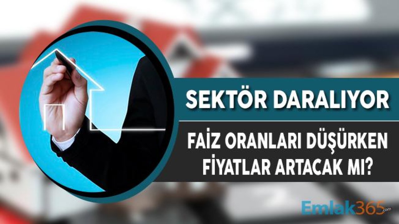 İnşaat Sektörü Daralıyor! Faiz Oranları Düşerken Konut Fiyatları Artacak Mı?