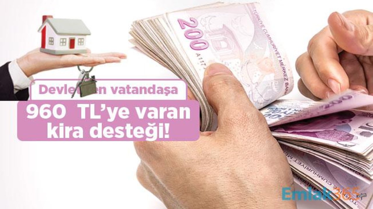 Devlet’ten vatandaşa 960  TL’ye varan kira desteği!