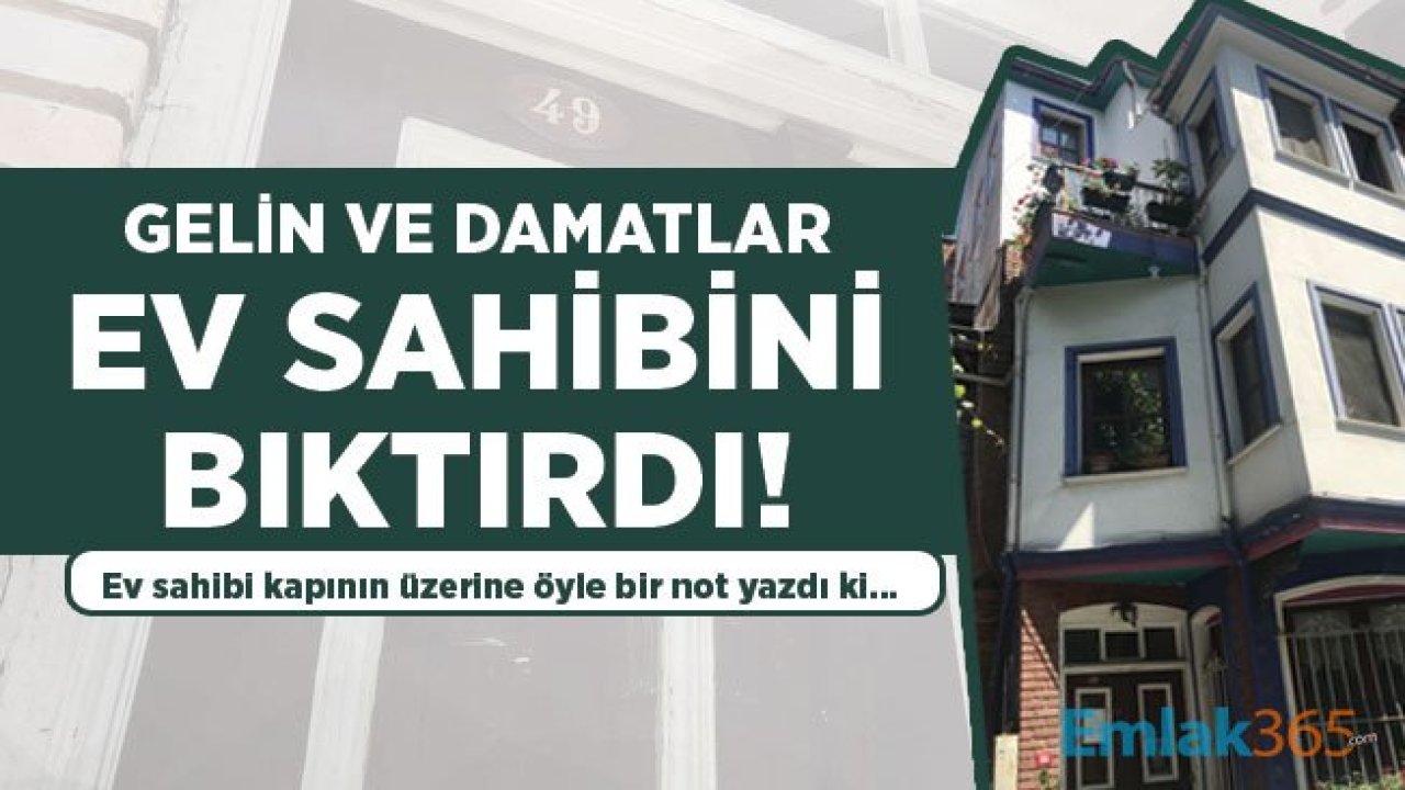 Gelin ve damatlar ev sahibi bıktırdı!