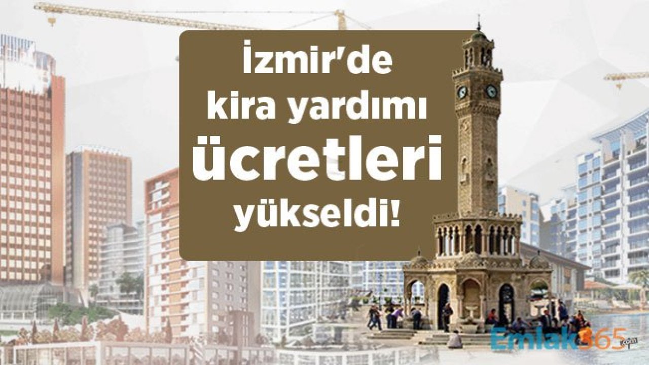 İzmir'de kira yardımı ücretleri yükseldi!