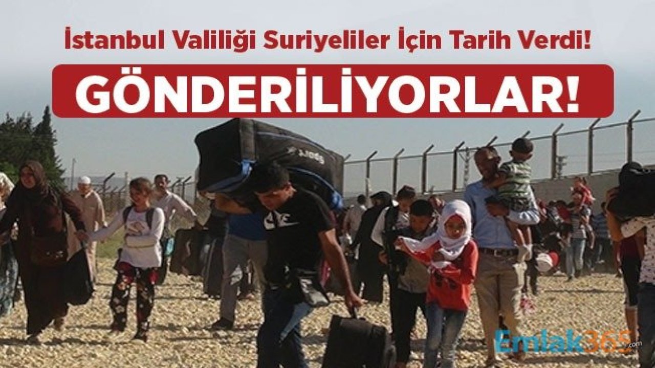 İstanbul Valiliği Suriyeliler İçin Tarih Verdi! Kayıtı Olmayanların Hepsi Gönderilecek