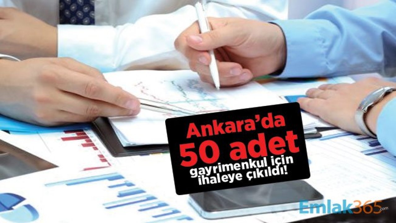 Ankara’da 50 adet gayrimenkul için ihaleye çıkıldı!