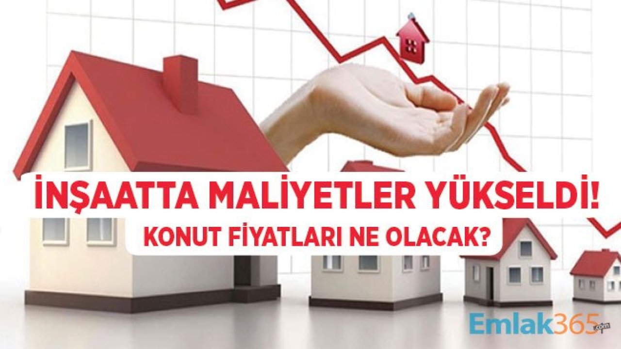 TÜİK İnşaat Maliyet Endeksi Açıklandı! Konut Fiyatları Yükselecek Mi, Düşecek Mi?