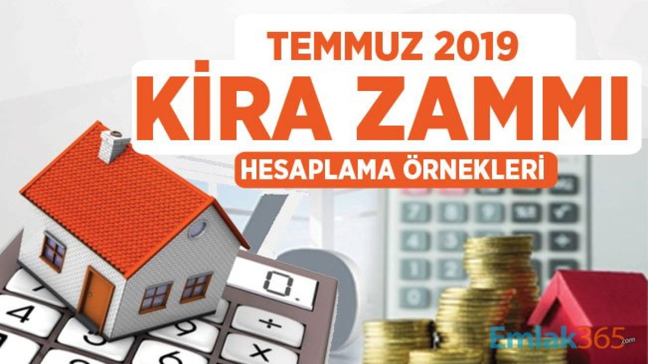 Haziran 2019 TEFE TÜFE Oranı İle Temmuz 2019 Kira Artış Oranı Zammı Hesaplama!