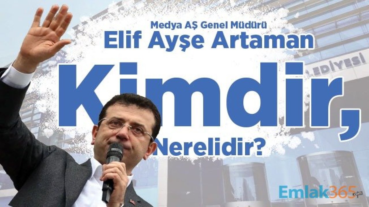 Ekrem İmamoğlu Tarafından Medya AŞ Genel Müdürü Olarak Atanan Elif Ayşe Artaman Kimdir, Nerelidir?