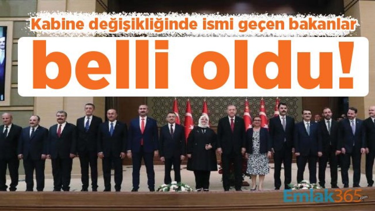 Kabine değişikliğinde ismi geçen bakanlar belli oldu!