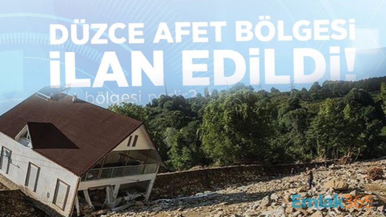 Düzce afet bölgesi ilan edildi! Afet bölgesi nedir? Avantajları nelerdir?