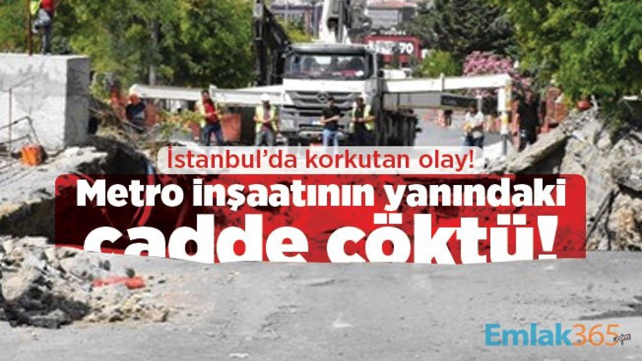 İstanbul’da korkutan olay! Metro inşaatının yanındaki cadde çöktü!