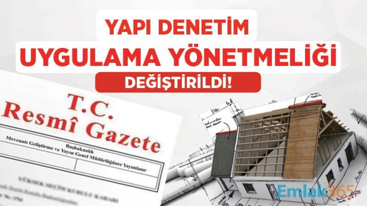 Yapı Denetimi Uygulama Yönetmeliğinde Değişiklik Yapılmasına Dair Yönetmelik Resmi Gazete İle Yayımlandı!