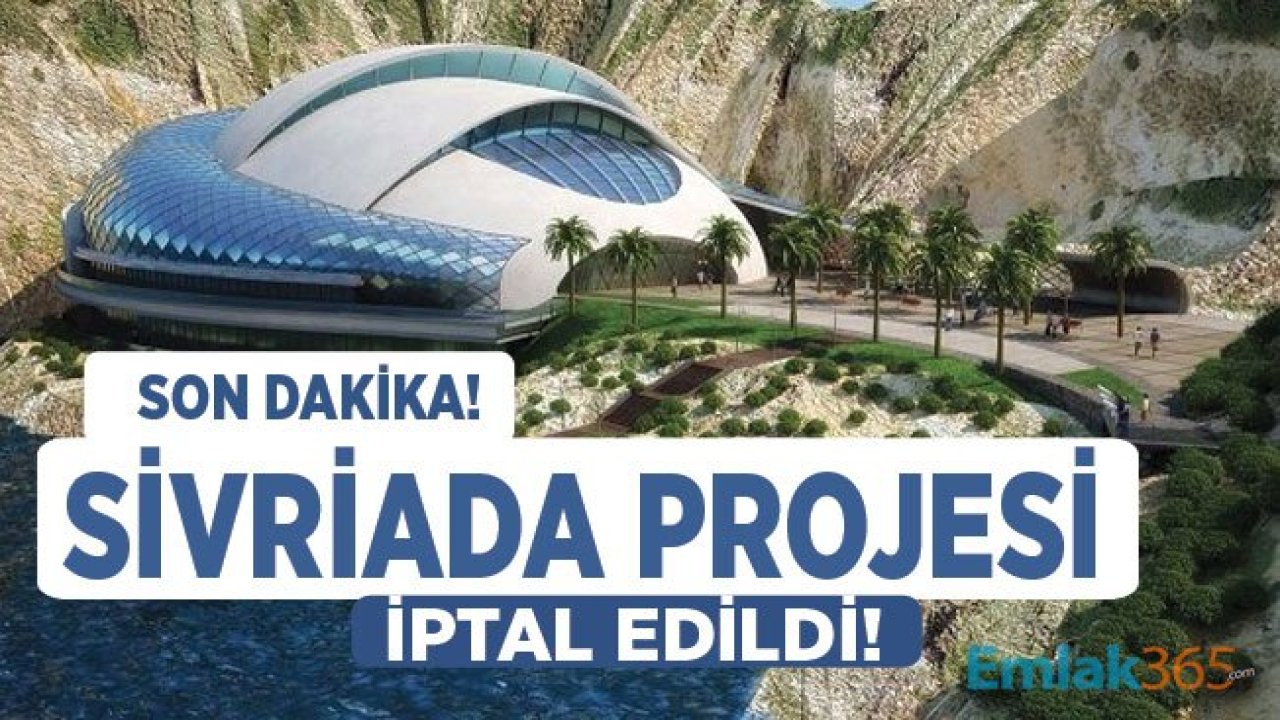 Son Dakika! Sivriada Projesi İptal Edildi