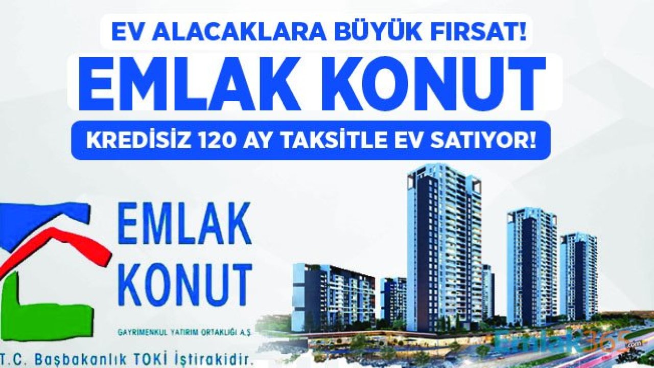 Emlak Konut 0.60 Vade Farkı İle Konut Kredisiz Taksitle Ev Sahibi Yapacak!