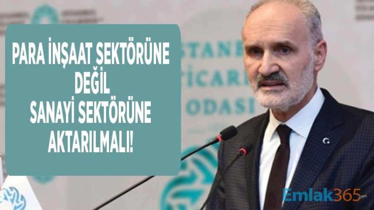 İTO Başkanı Avgadiç: Konut Stoku Fonu İle Sınırlı Kaynak Gayrimenkul Sektörüne Aktarılmamalı!