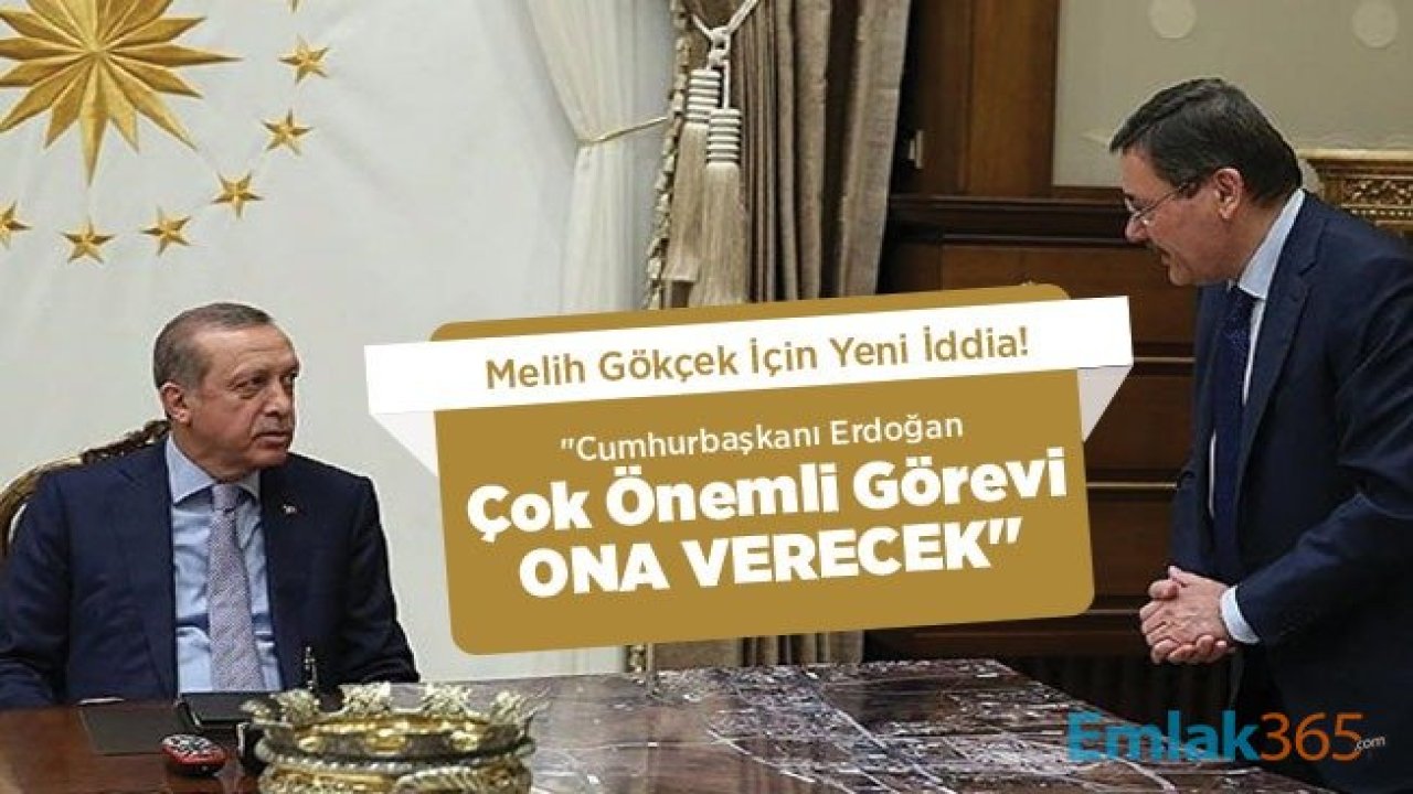 Melih Gökçek Hakkında Yeni İddia! Cumhurbaşkanı Erdoğan Çok Önemli Görevi Ona Verecek