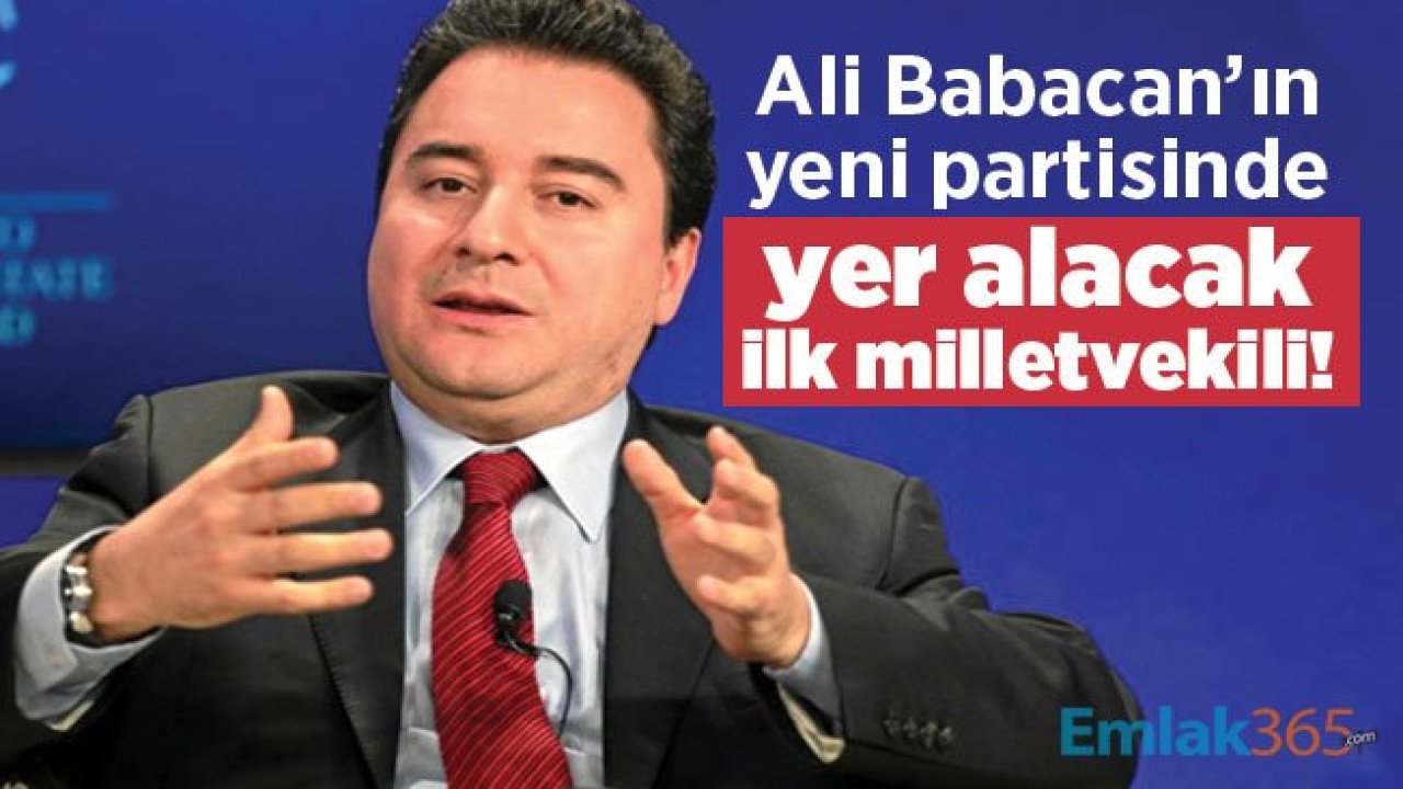 Ali Babacan’ın yeni partisinde yer alacak ilk milletvekili!