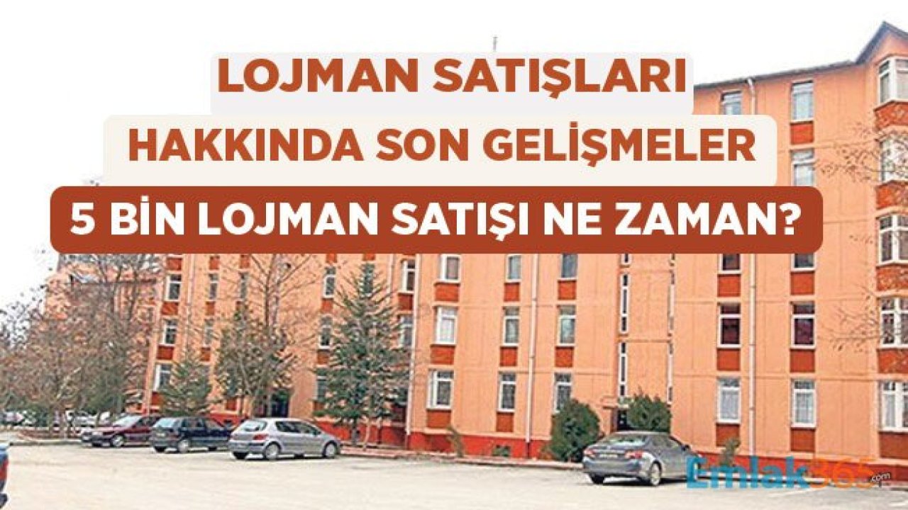 Kamu Lojman Satışları İle İlgili Son Haberler Neler?