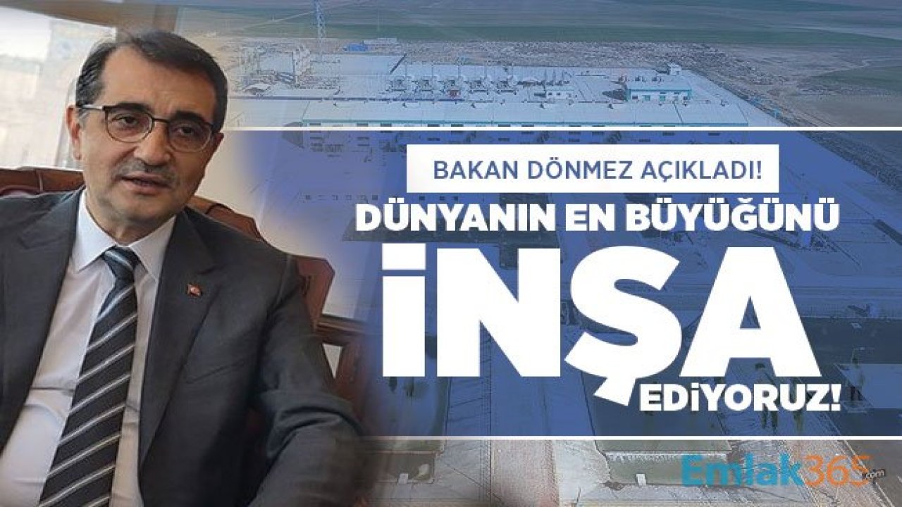 Bakan Dönmez açıkladı! Dünyanın en büyüğünü inşa ediyoruz!