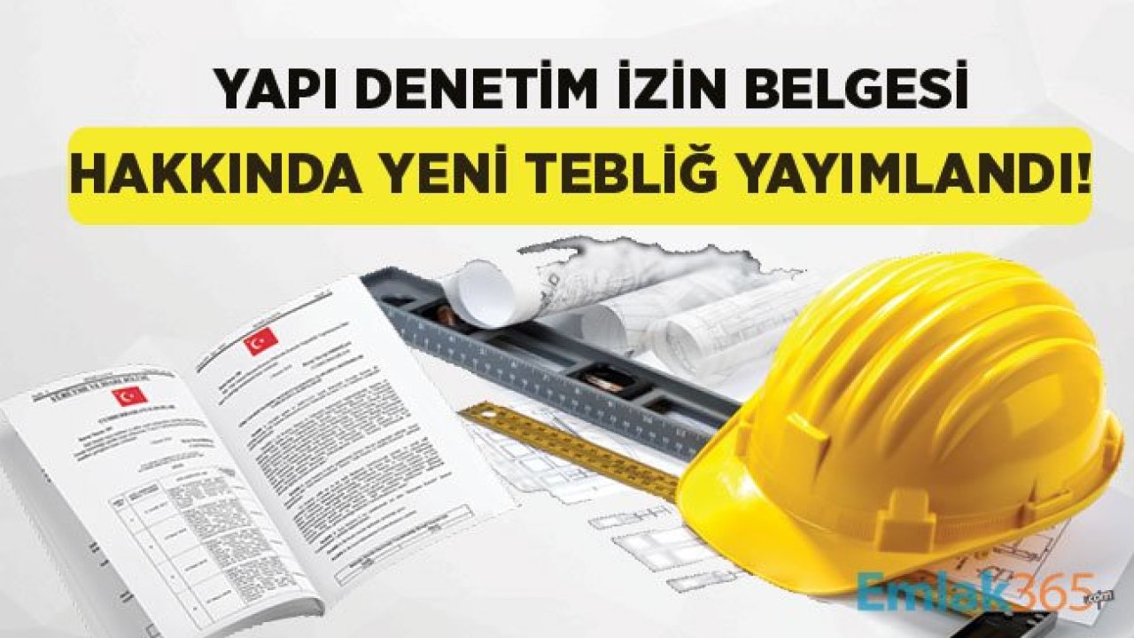 Yapı Denetimi İzin Belgesi Almak İçin Yapılan Müracaatlar Hakkında Yeni Tebliğ Yayımlandı!