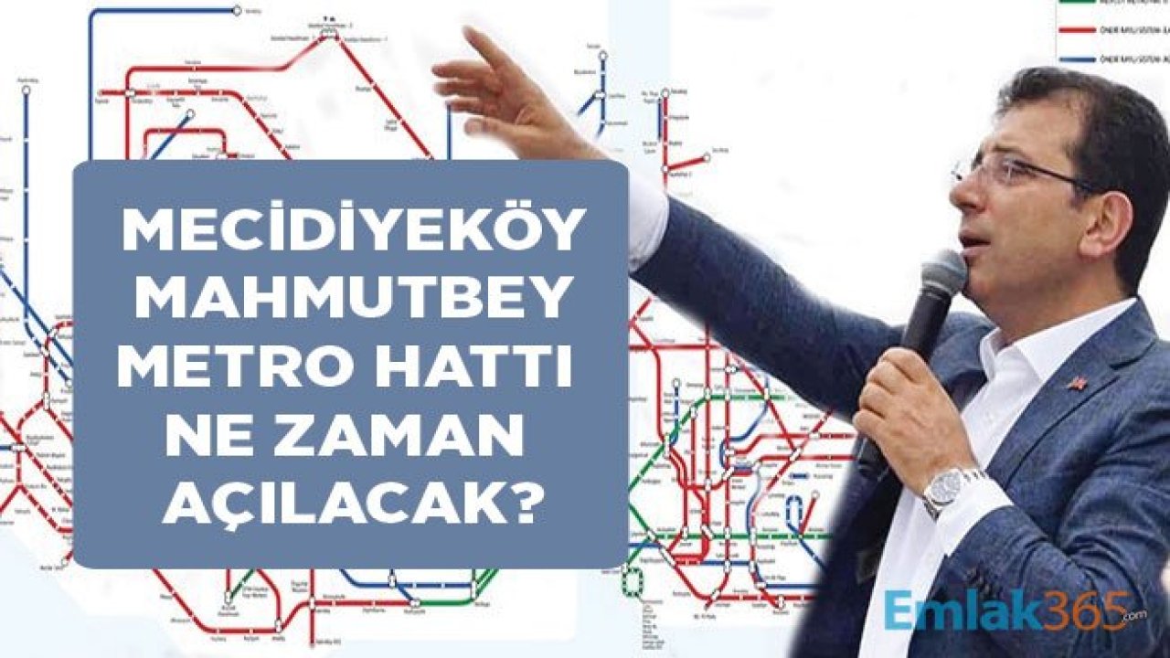 Ekrem İmamoğlu Açıkladı: Mecidiyeköy Mahmutbey Metro Hattı Ne Zaman Açılacak?