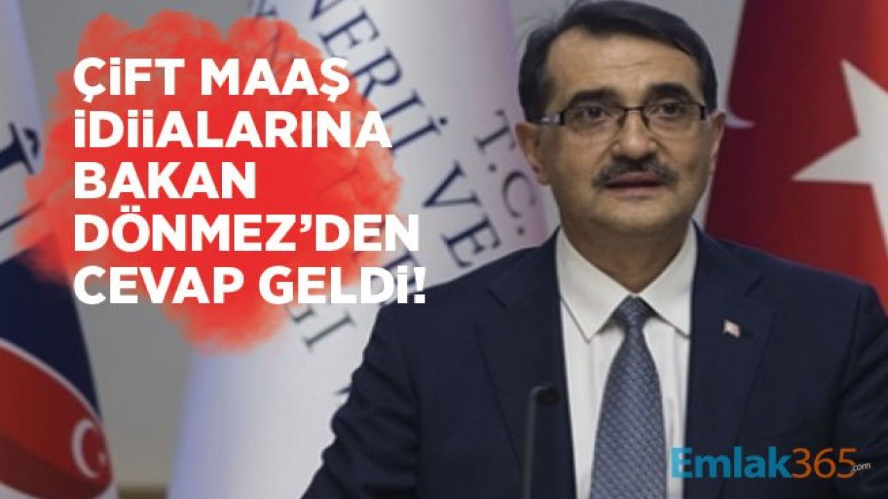 Çift maaş idiialarına Bakan Dönmez’den cevap geldi!