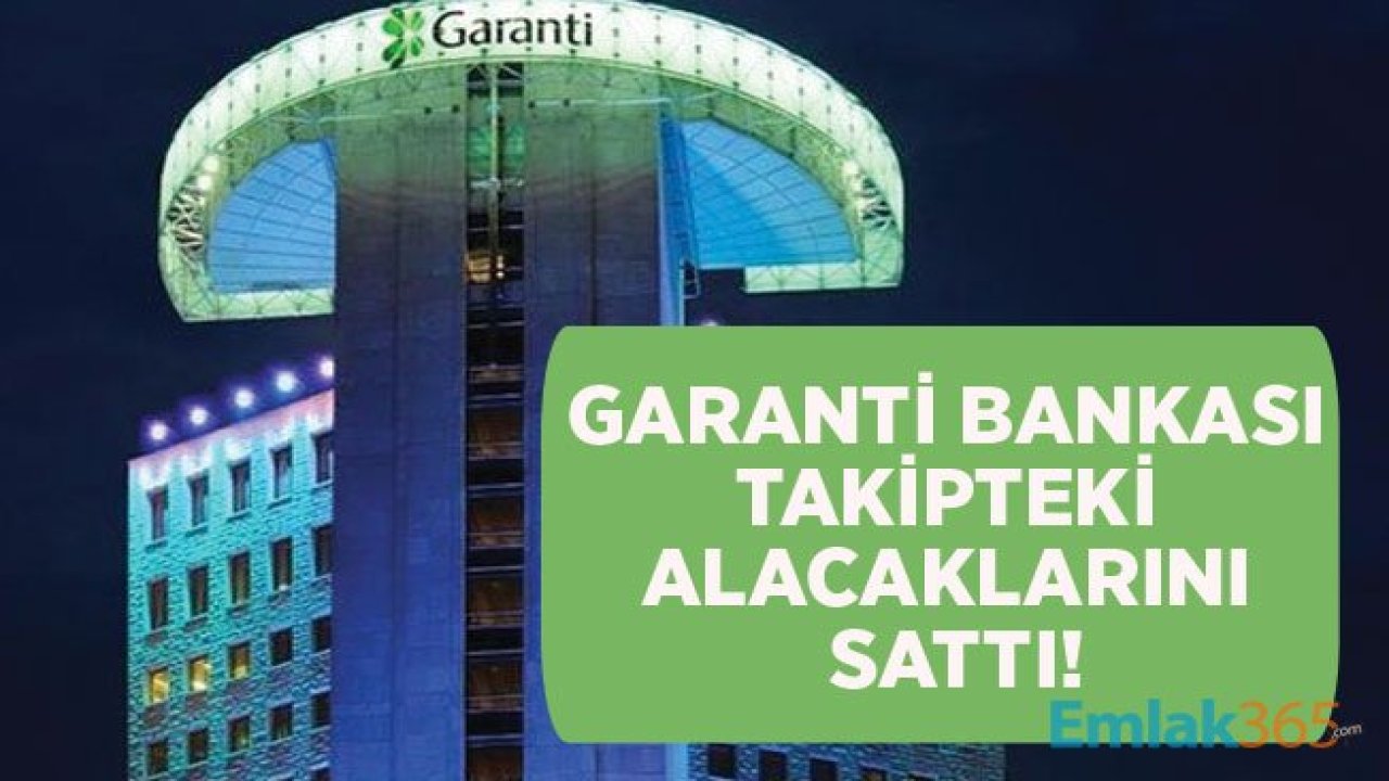 Garanti Bankası Alacaklarını Sattı! BBVA Alacaklarını Kime Devretti!