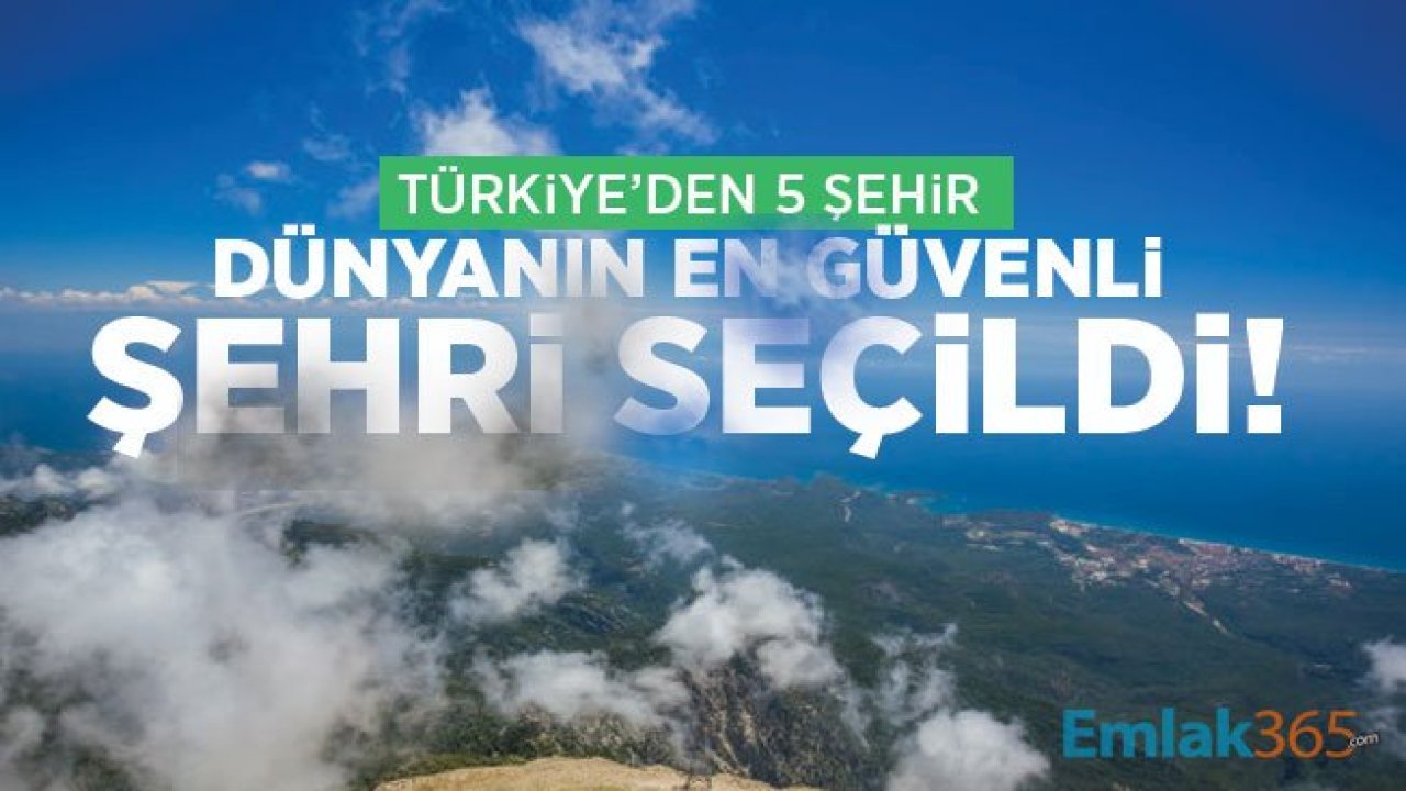 Türkiye’den 5 şehir Dünyanın en güvenli şehri seçildi!