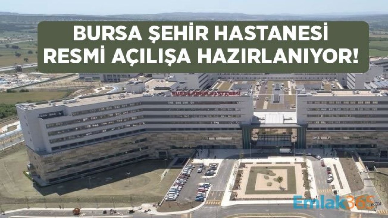 Bursa Şehir Hastanesi Resmi Açılış Tarihi İlan Edildi! Ne Zaman Açılacak?