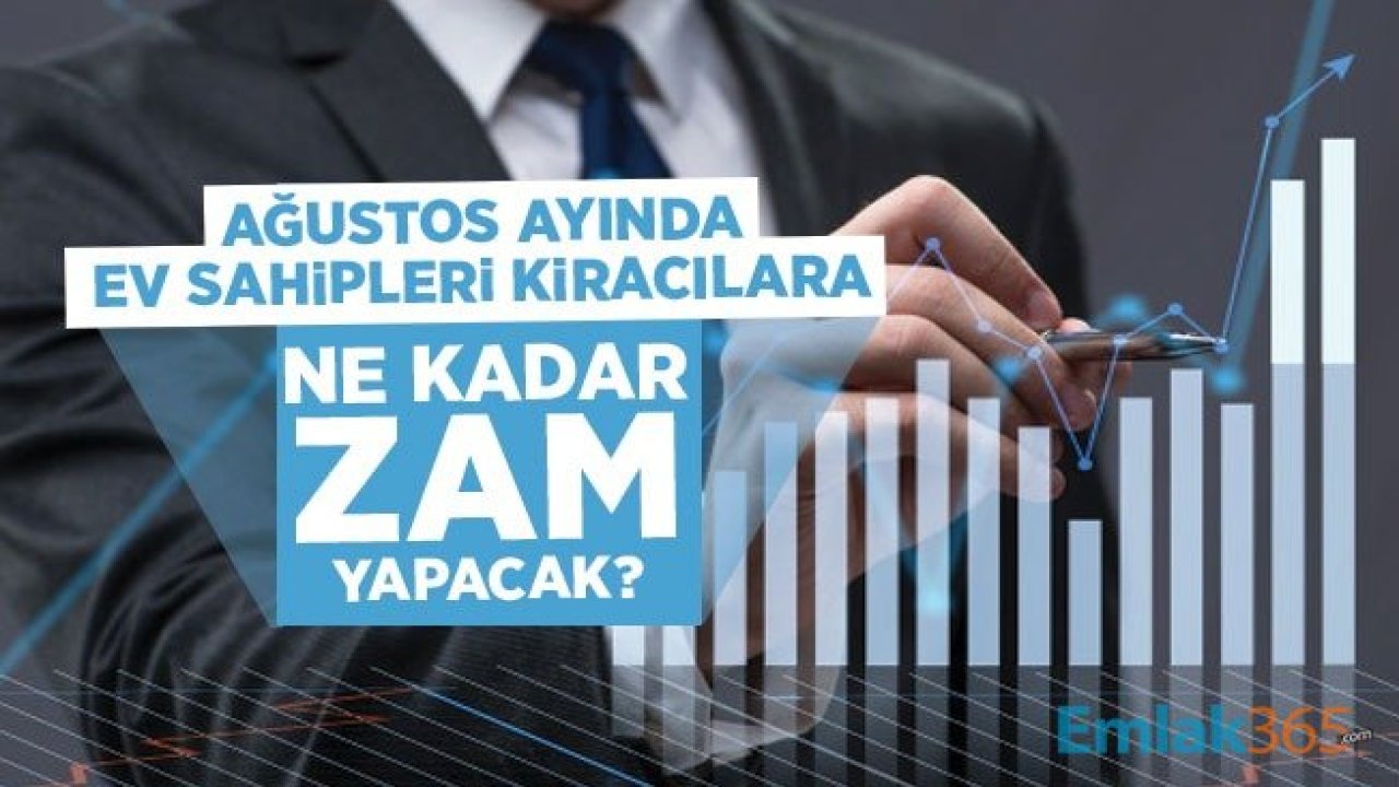 Ağustos Ayı Kira Artış Oranı Açıklanıyor! TÜİK TEFE TÜFE Temmuz 2019 Enflasyon Oranları Ne Zaman Açıklanacak?