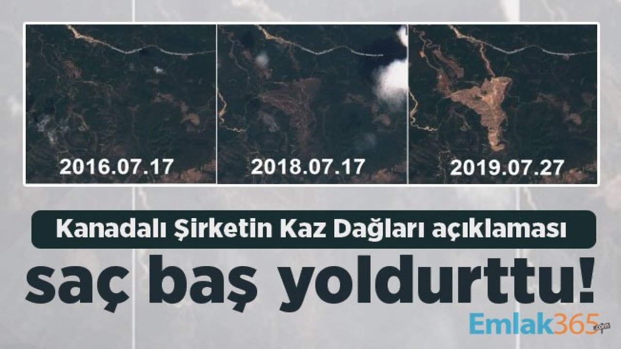 Kanadalı Şirketin Kaz Dağları açıklaması saç baş yoldurttu!