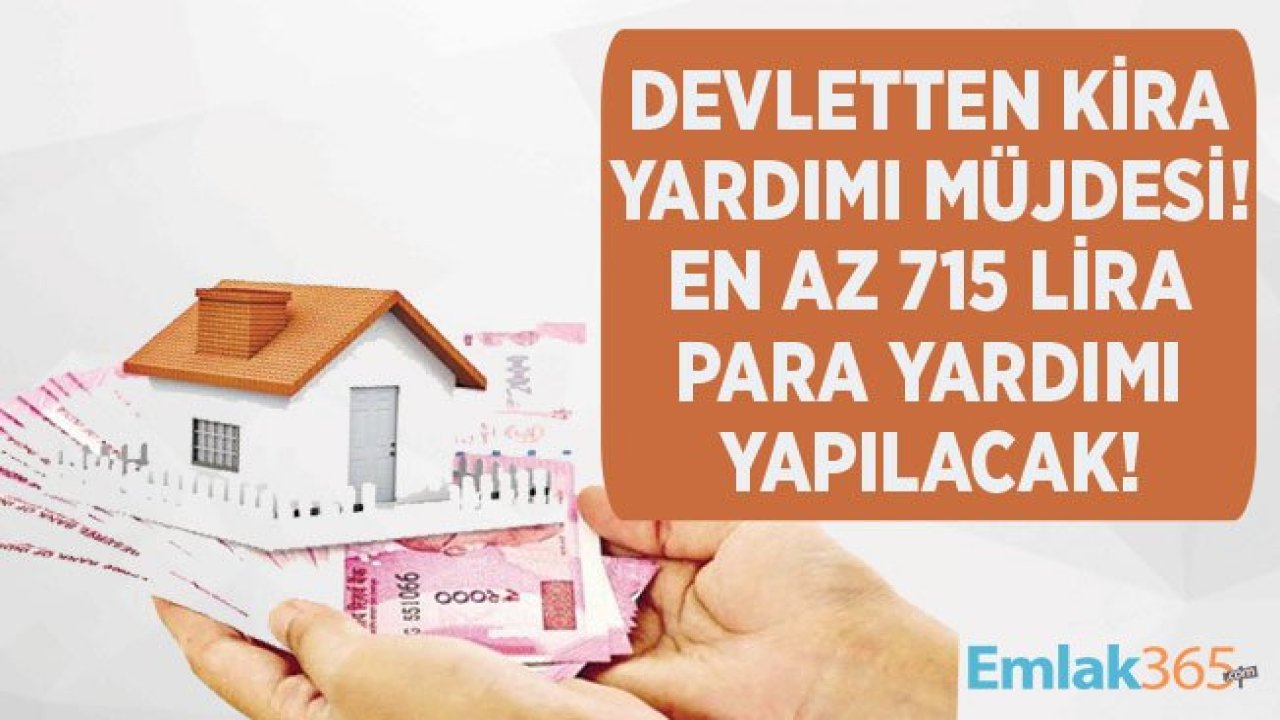 Devlet En Az 715 Lira Kira Yardımı Ödüyor! Devletten Kira Desteği Nasıl Alınır?