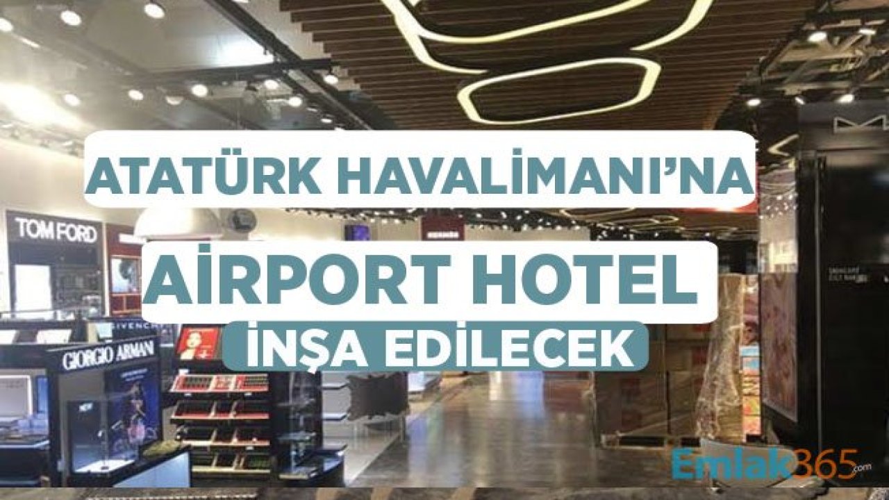 Kapatılan Atatürk Havalimanı Airport Hotel Olacak!