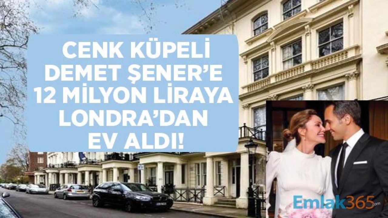 Demet Şener ve Cem Küpeli 12 Milyon Liraya Londra'dan Ev Aldı!